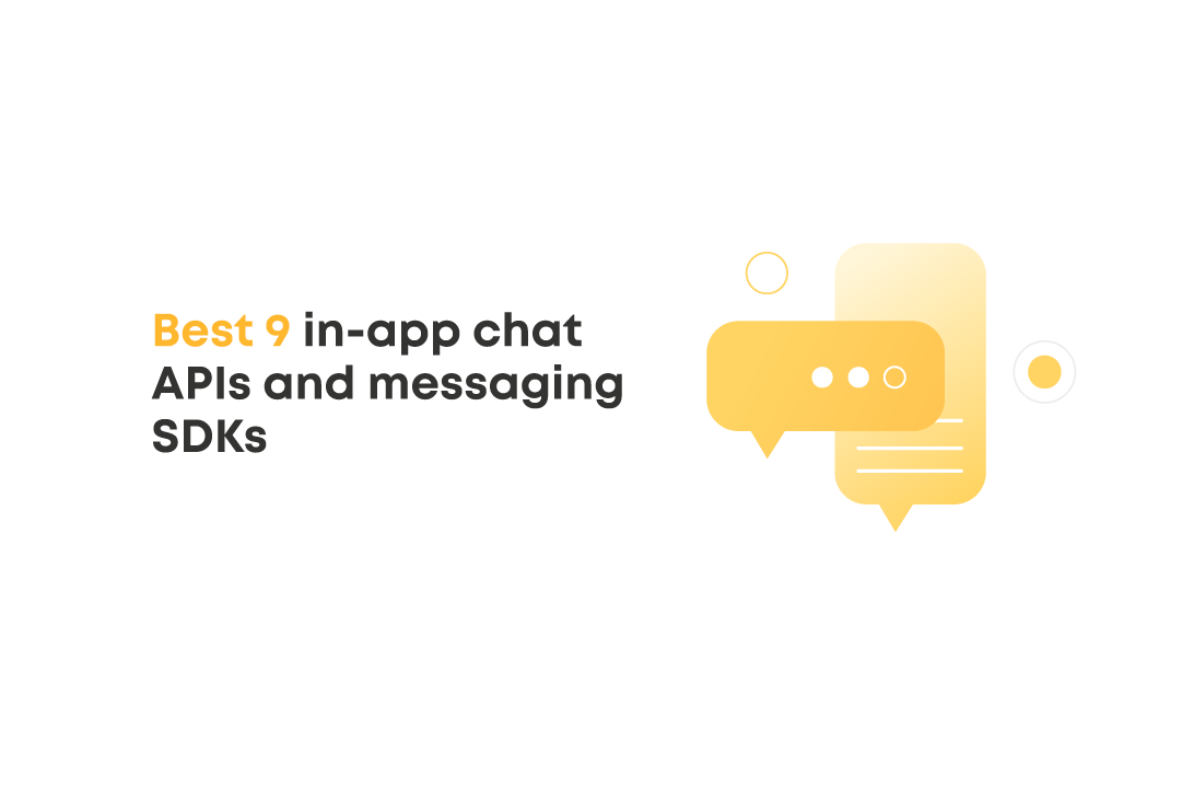 Best 9 in-app chat APIs and messaging SDKs: review and comparison